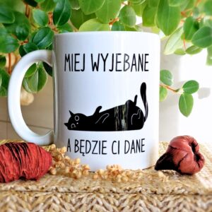 kubek z przekleństwem na prezent dla przyjaciółki, kubek motywacyjny, zabawny kubek z napisem „miej wyjebane”