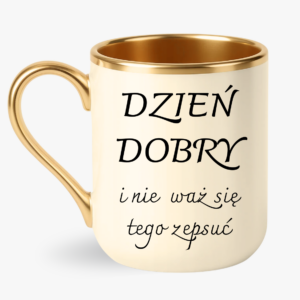 kubek z zabawnym napisem, śmieszny kubek na poranek, kubek do kawy z humorem kubek dla zołzy